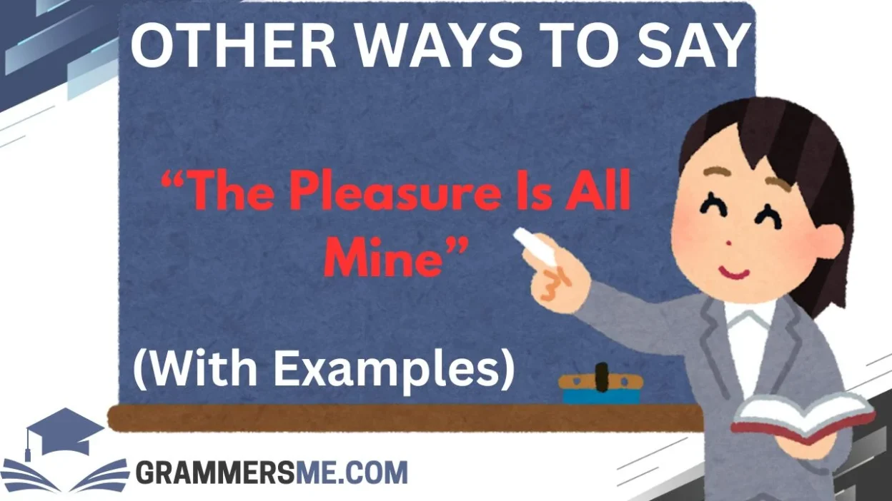“The Pleasure Is All Mine”